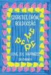 Szeretet, öröm, boldogság-Love, joy, happiness