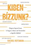 Kiben bízzunk? Hogyan kapcsol össze és hogyan választ szét bennünket a digitális fejlődés?