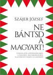 Ne bántsd a magyart!