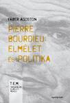 Pierre Bourdieu - elmélet és politika