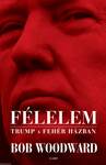 Félelem - Trump a Fehér Házban