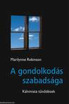 A GONDOLKODÁS SZABADSÁGA Kálvinista tűnődések