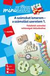 A számokat ismerem-a számolást szeretem - Feladatok számolási nehézségek leküzdéséhez 1. osztály - miniLÜK