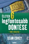 Életed 6 legfontosabb döntése