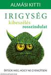 Irigység, kibeszélés, rosszindulat - Értsük meg, hogy ne gyengítsen!