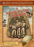 Rejtő-hangoskönyvek - A három testőr Afrikában - Reviczky Gábor előadásában, könyvmelléklettel