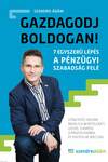 Gazdagodj Boldogan - 7 egyszerű lépés a pénzügyi szabadság felé