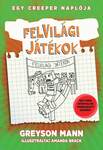 Felvilági játékok - Egy creeper naplója ötödik rész - Egy nem hivatalos Minecraft regény