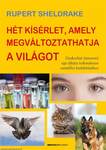 Hét kísérlet, amely megváltoztathatja a világot Gyakorlati útmutató egy újfajta tudományos szemlélet kialakításához