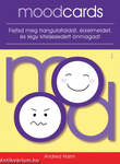 MOODCARDS Fejtsd meg hangulataidat, érzelmeidet,  és légy kiteljesedett önmagad!