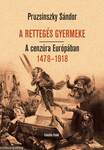 A RETTEGÉS GYERMEKE. A cenzúra Európában 1478-1918