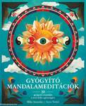 Gyógyító Mandalameditációk 30 gyógyító mandala a testi-lelki egészségért