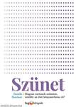 Szünet - Hogyan tartsunk szünetet, mielőtt az élet kényszerítene rá?