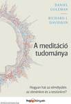 A meditáció tudománya-Hogyan hat az elmélyülés az elménkre és a testünkre?