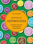 Mindennapi Asztrológia Gyakorlati útmutató horoszkópunk értelmezéséhez