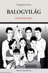 Balogvilág. Riportregény