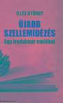 Újabb szellemidézés-Egy irodalmár emlékei