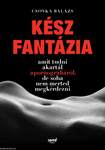 Kész fantázia - Amit tudni akartál a pornográfiáról, de soha nem merted megkérdezni