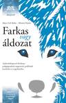 Farkas vagy áldozat - Gyakorlatközpontú kézikönyv pedagógusoknak magatartási problémák kezeléséhez és megelőzéséhez