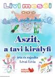 Livi meséi - Aszit, a tavi királyfi