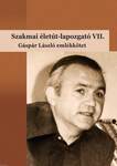 Szakmai életút-lapozgató VII.             Gáspár László emlékkötet