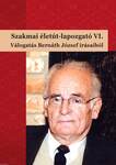 Szakmai életút-lapozgató VI.Válogatás Bernáth József írásaiból