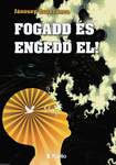 Fogadd és engedd el!