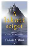 A lakott sziget - Utazás a politika világába [outlet]