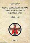 Állami Egyházügyi Hivatal Győr-Sopron Megyei jegyzőkönyvei 1961-1998 - ÜKH 2017