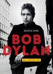 Bob Dylan. Dal, szöveg, póz