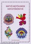 Matyó motívumok kifestőkönyve