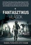 FANTASZTIKUS VILÁGOK [outlet]