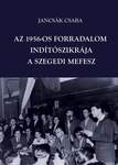 Az 1956-os forradalom indítószikrája - a szegedi MEFESZ