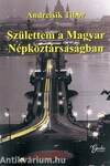 Születtem a Magyar Népköztársaságban