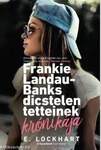 Frankie Landau-Banks dicstelen tetteinek krónikája