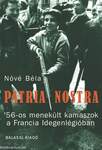 Patria nostra. '56-os menekült kamaszok a Francia Idegenlégióban