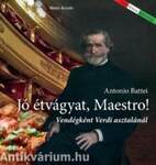 Jó étvágyat Maestro! - Vendégként Verdi asztalánál