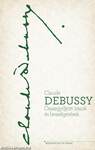 Debussy - Összegyűjtött írások és beszélgetések