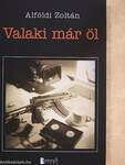 Valaki már öl