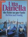 Alles Töchter aus guter Familie/Die Reise nach Venedig