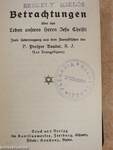 Betrachtungen über das Leben unseres Herrn Jesu Christi I. (gótbetűs)