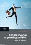Rendszerváltás és pénzügypolitika Tények és tévhitek a neoliberális piacgazdasági átmenetről és a 2010 óta alkalmazott nem konvencionális eszközökről