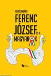 Ferenc József és a magyarok