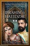 Ibrahim és Hatidzse 2. rész (Szulejmán sorozat 6. kötet)