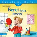 Berci foga mozog (Barátom, Berci 1.)