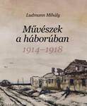 Művészek a háborúban - 1914-1918