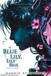 Blue Lily, Lily Blue - Kék liliom (A Hollófiúk 3.) - PUHA BORÍTÓS