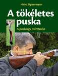 A tökéletes puska - A puskaagy mértezése