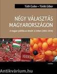 Négy választás Magyarországon - A magyar politika az elmúlt 12 évben (2002-2014)