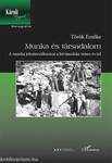 Munka és társadalom - A munka jelentésváltozásai a bérmunkán innen és túl